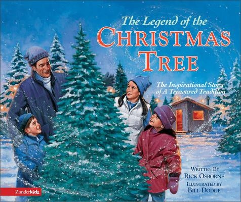 The Legend of the Christmas Tree: The Inspirational Story of a Treasured Tradition by Osborne, Rick