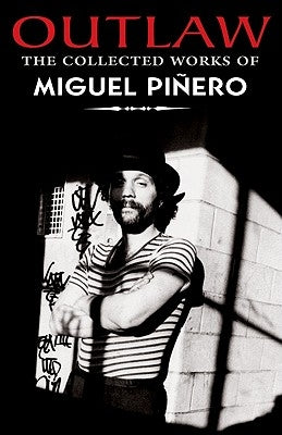 Outlaw: The Collected Works of Miguel Pinero by Pinero, Miguel