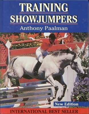 Training Showjumpers by Paalman, Anthony