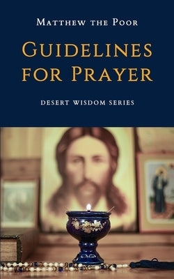 Guidelines for Prayer by Monks from St Macarius Monastery