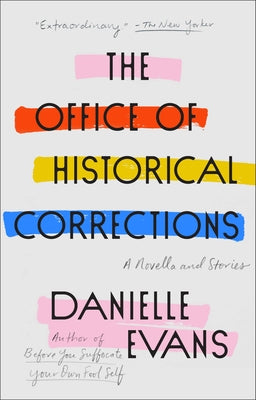 The Office of Historical Corrections: A Novella and Stories by Evans, Danielle