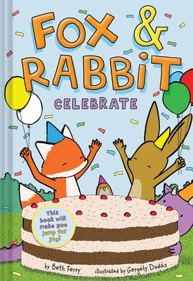 Fox & Rabbit Celebrate by Ferry, Beth