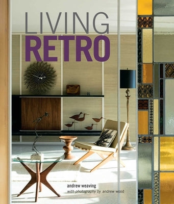 Living Retro by Weaving, Andrew