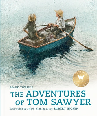 The Adventures of Tom Sawyer (Abridged Edition): A Robert Ingpen Illustrated Classic by Twain, Mark