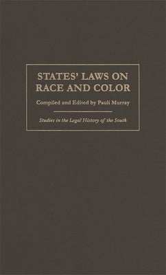 States' Laws on Race and Color by Murray, Pauli