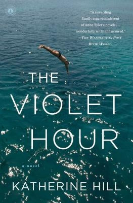 The Violet Hour by Hill, Katherine