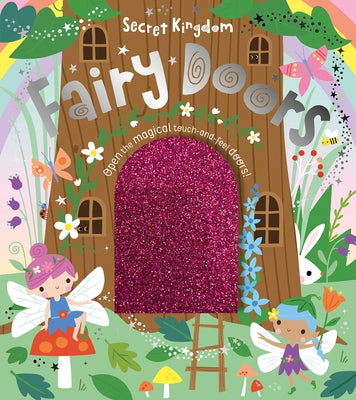 Secret Kingdom Fairy Doors by Creese, Sarah