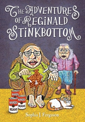 The Adventures of Reginald Stinkbottom: Funny Picture Books for 3-7 Year Olds by Ferguson, Sophia J.