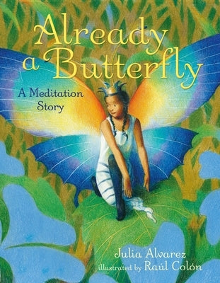 Already a Butterfly: A Meditation Story by Alvarez, Julia