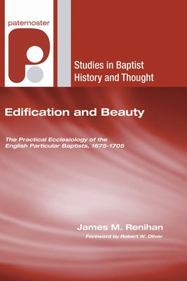 Edification and Beauty by Renihan, James M.