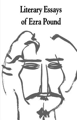 Literary Essays of Ezra Pound by Pound, Ezra