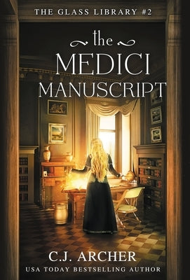The Medici Manuscript by Archer, C. J.