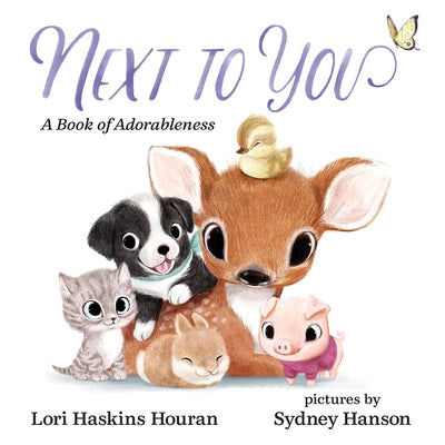 Next to You: A Book of Adorableness by Houran, Lori Haskins