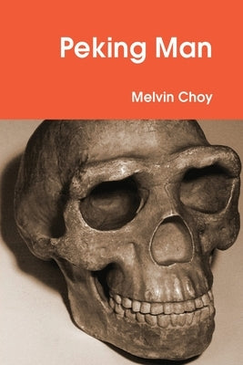 Peking Man by Choy, Melvin
