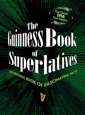 The Guinness Book of Superlatives: The Original Book of Fascinating Facts by Guinness World Records