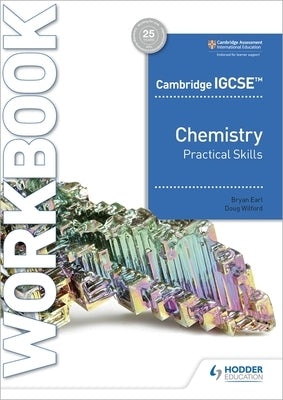 Cambridge Igcse(tm) Chemistry Practical Skills Workbook by Earl, Bryan