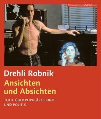 Ansichten Und Absichten [German-Language Edition]: Texte Über Populäres Kino Und Politik by 