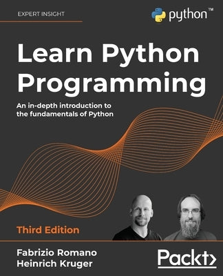 Learn Python Programming: An in-depth introduction to the fundamentals of Python by Romano, Fabrizio