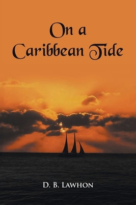 On a Caribbean Tide by Lawhon, D. B.
