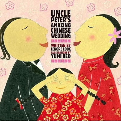 Uncle Peter's Amazing Chinese Wedding by Look, Lenore
