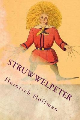 Struwwelpeter: Illustrated by Hoffman, Heinrich