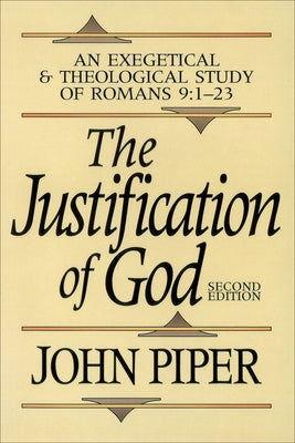 The Justification of God by Piper, John