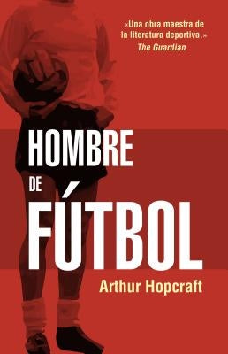 Hombre de Futbol by Hopcraft, Arthur