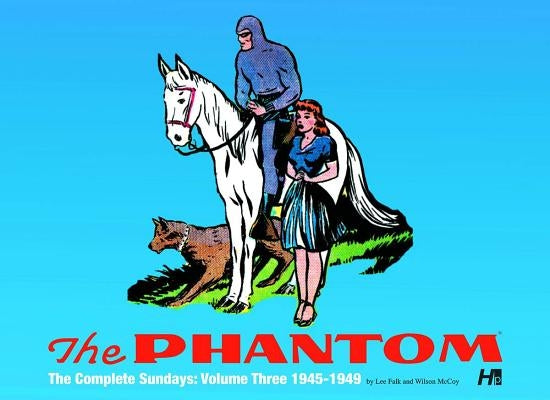 The Phantom: The Complete Sundays: Volume Three 1945-1949 by Falk, Lee