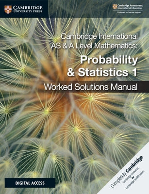 Cambridge International as & a Level Mathematics Probability & Statistics 1 Worked Solutions Manual with Digital Access by Chalmers, Dean