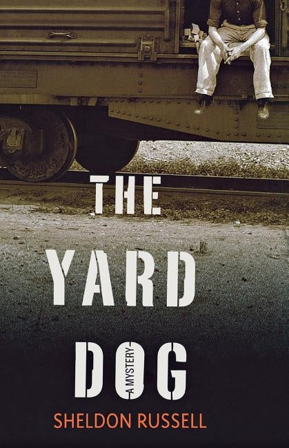 The Yard Dog: A Mystery by Russell, Sheldon