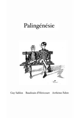 Palingénésie: Ecrits doctrinaires de trois poètes du siècle by Fabre, Arth&#232;me