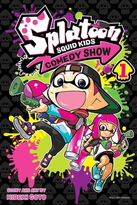 Splatoon: Squid Kids Comedy Show, Vol. 1: Volume 1 by Goto, Hideki