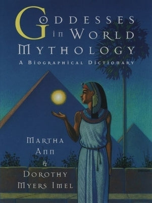 Goddesses in World Mythology by Ann, Martha