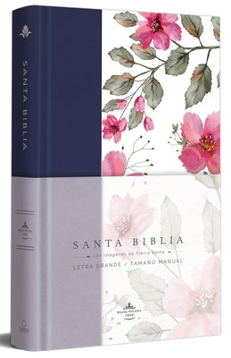 Biblia Rvr 1960 Letra Grande. Tapa Dura Tela Azul Púrpura Con Flores Tamaño Manu Al / Bible Rvr 1960 Handy Size Hardcover Cloth with Purple Blue Flowe by Reina Valera Revisada 1960