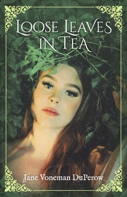 Loose Leaves in Tea: Volume 1 by Duperow, Jane Voneman