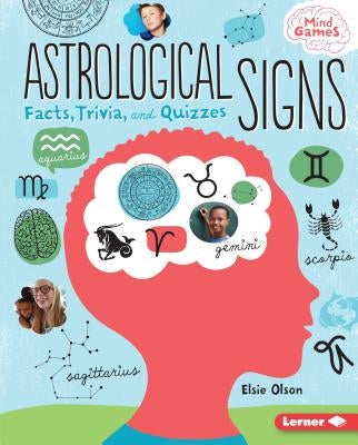 Astrological Signs: Facts, Trivia, and Quizzes by Olson, Elsie