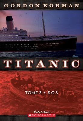 Titanic: N? 3 - SOS by Korman, Gordon