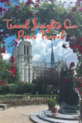 Travel Insights On Paris Travel by Langevin, Normand