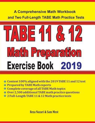 TABE 11&12 Math Preparation Exercise Book: A Comprehensive Math Workbook and Two Full-Length TABE 11&12 Math Practice Tests by Mest, Sam