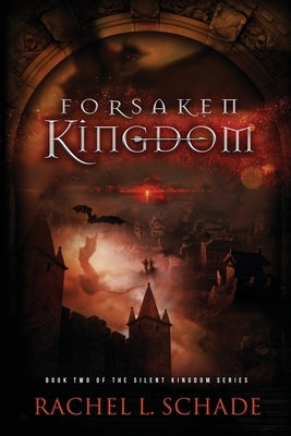 Forsaken Kingdom by Schade, Rachel L.