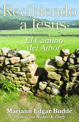 Recibiendo a Jesús: El Camino del Amor by Budde, Mariann Edgar