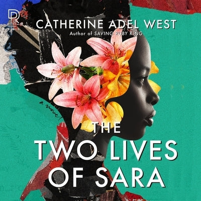 The Two Lives of Sara by West, Catherine Adel