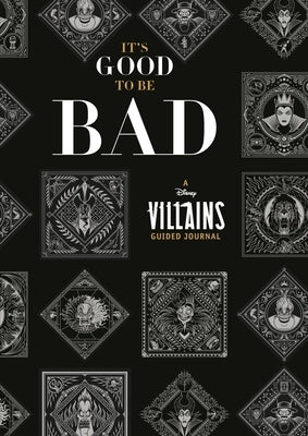 It's Good to Be Bad: A Disney Villains Guided Journal by Strong, Mary