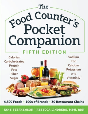 The Food Counter's Pocket Companion, Fifth Edition: Calories, Carbohydrates, Protein, Fats, Fiber, Sugar, Sodium, Iron, Calcium, Potassium, and Vitami by Stephenson, Jane