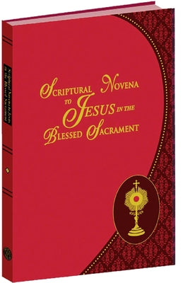 Scriptural Novena to Jesus in the Blessed Sacrament by Serratelli, Arthur J.