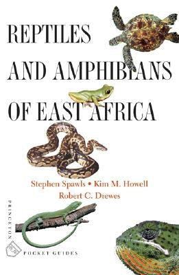 Reptiles and Amphibians of East Africa by Spawls, Stephen