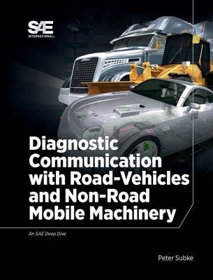 Diagnostic Communication with Road-Vehicles and Non-Road Mobile Machinery by Subke, Peter