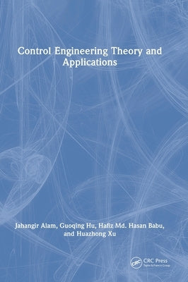Control Engineering Theory and Applications by Alam, Jahangir