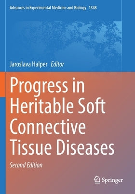 Progress in Heritable Soft Connective Tissue Diseases by Halper, Jaroslava