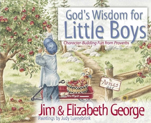 God's Wisdom for Little Boys: Character-Building Fun from Proverbs by George, Jim